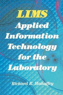 LIMS: Applied Information Technology for the Laboratory - Richard Mahaffey - cover