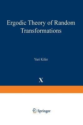 Ergodic Theory of Random Transformations - Yuri Kifer - cover