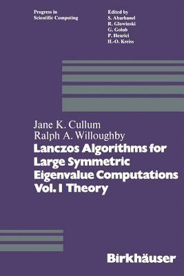 Lanczos Algorithms for Large Symmetric Eigenvalue Computations Vol. I Theory - CULLUM,WILLOUGHBY - cover