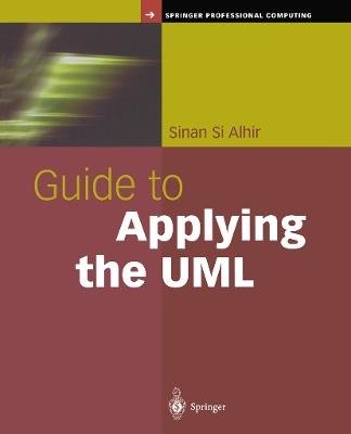 Guide to Applying the UML - Sinan Si Alhir - cover