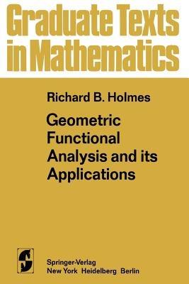 Geometric Functional Analysis and its Applications - R. B. Holmes - cover