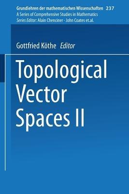Topological Vector Spaces II - Gottfried Köthe - cover
