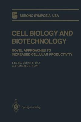 Cell Biology and Biotechnology: Novel Approaches to Increased Cellular Productivity - cover