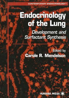 Endocrinology of the Lung: Development and Surfactant Synthesis - cover