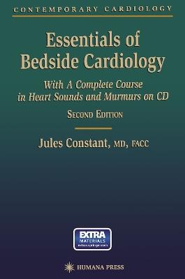 Essentials of Bedside Cardiology: A complete Course in Heart Sounds and Murmurs on CD - Jules Constant - cover