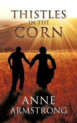 Thistles in the Corn - Anne Armstrong - cover