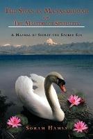 The Swan in Manasarowar or the Mastery of Sexuality: A Manual of Secret and Sacred Sex - Soham Hamsa - cover