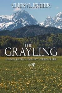 The Grayling: Hidden Truths: Poems By Martin Freier - Cheryl Freier - cover