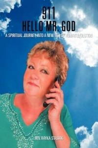 911 Hello Mr. God: A Spiritual Journey into a New Era of Human Evolution - Rev. Rayka Stasiak - cover