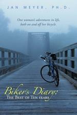 Biker's Diary: The Best of Ten Years: One Woman's Adventures in Life, Both on and Off Her Bicycle.