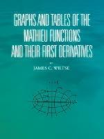 Graphs and Tables of the Mathieu Functions and Their First Derivatives - James C. Wiltse - cover