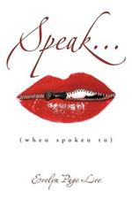 Speak...: (When Spoken To)
