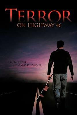 Terror on Highway 46 - Dana Rowe,Mark R. Deaver - cover