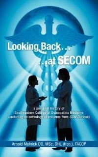 Looking Back...at SECOM - Arnold Melnick DO - cover