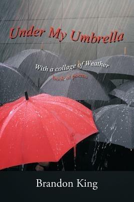 Under My Umbrella: With a Collage of Weather - Brandon King - cover