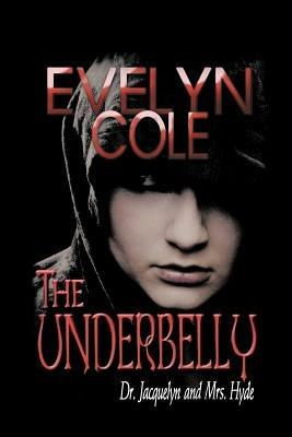 The Underbelly: Dr. Jacquelyn and Mrs. Hyde - Evelyn Cole - cover