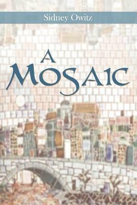 A Mosaic - Sidney Owitz - cover