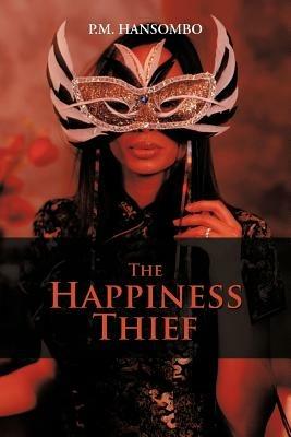 The Happiness Thief - P M Hansombo - cover