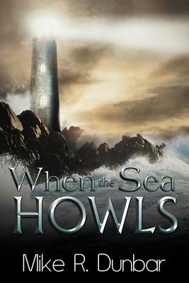 When The Sea Howls - Mike R. Dunbar - cover