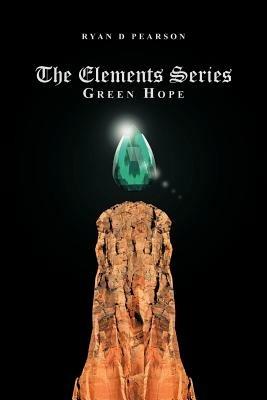 The Elements Series: Green Hope - Ryan D Pearson - cover