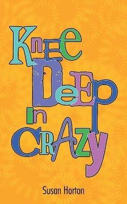 Knee Deep In Crazy - Susan Horton - cover