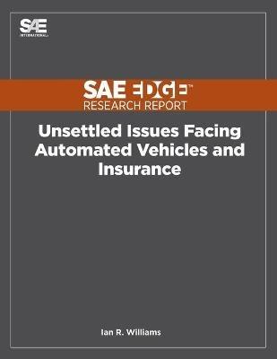 Unsettled Issues Facing Automated Vehicles and Insurance - Ian R Williams - cover