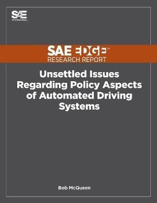 Unsettled Issues Regarding Policy Aspects of Automated Driving Systems - Bob McQueen - cover