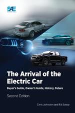 The Arrival of the Electric Car: Buyer's Guide, Owner's Guide, History, Future