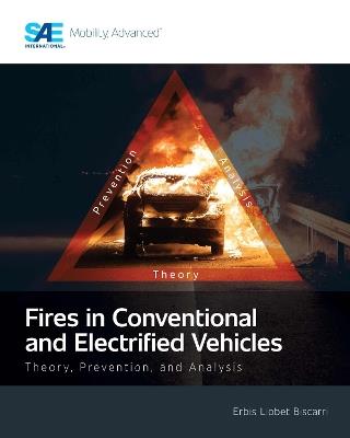 Fires in Conventional and Electrified Vehicles: Theory, Prevention, and Analysis - Erbis Llobet Biscarri - cover