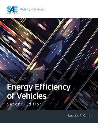 Energy Efficiency of Vehicles, Second Edition - Douglas R Carroll - cover