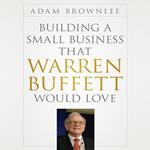 Building a Small Business that Warren Buffett Would Love