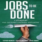 Jobs To Be Done