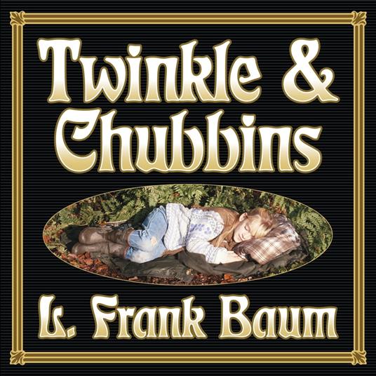 Twinkle and Chubbins