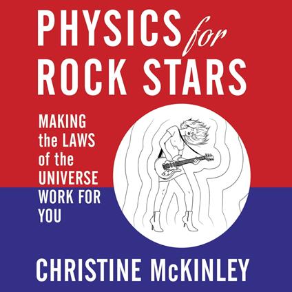 Physics for Rock Stars
