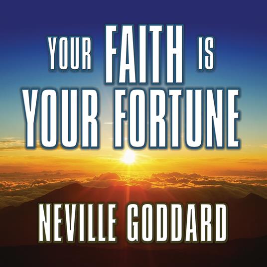 Your Faith is Your Fortune