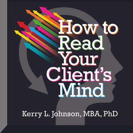 How to Read Your Client's Mind