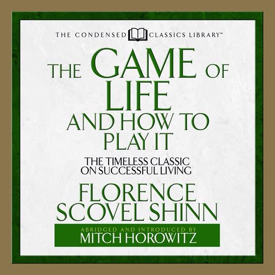 The Game of Life and How to Play It