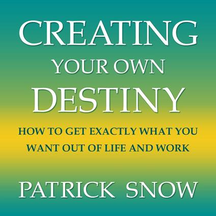 Creating Your Own Destiny