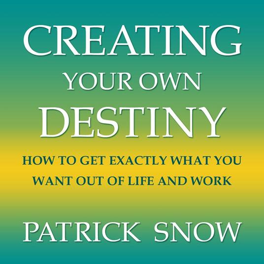 Creating Your Own Destiny