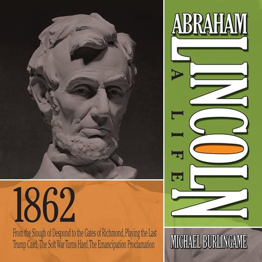 Abraham Lincoln: A Life 1862
