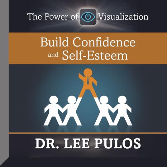 Build Confidence and Self-Esteem