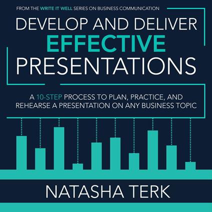Develop and Deliver Effective Presentations
