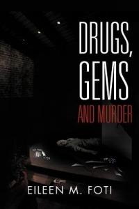 Drugs, Gems and Murder - Eileen M Foti - cover