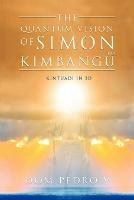 The Quantum Vision of Simon Kimbangu: Kintuadi in 3D - Dom Pedro V - cover