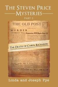 The Steven Price Mysteries Part 2: The Death of Carol Richards - Joseph Pye,Linda Pye - cover