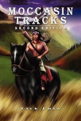 Moccasin Tracks: Second Edition - Rick Ruja - cover