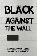 Black Against The Wall: Rhymes In Desperate Times