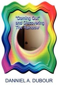 Coming Out and Discovering the Rainbow - Danniel A Dubour - cover