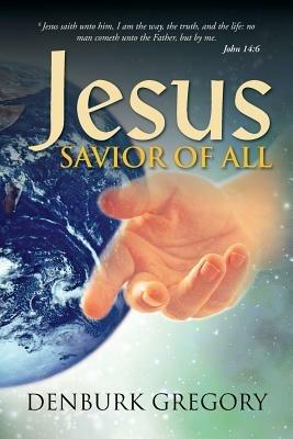 Jesus, Savior of All - Denburk Gregory - cover