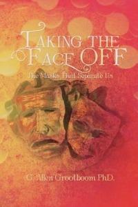 Taking the Face Off: The Masks That Separate Us - G Allen Grootboom - cover
